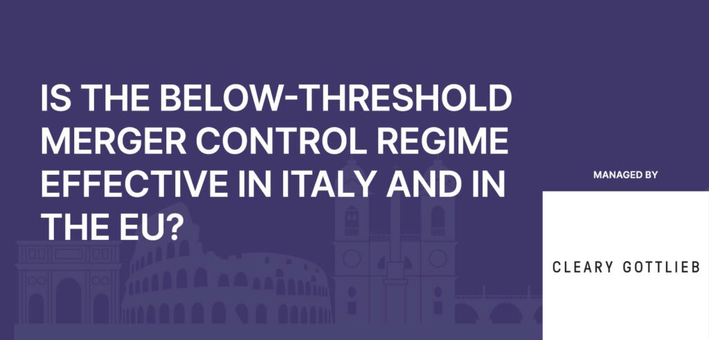 Is the below-threshold merger control regime effective in Italy and in the EU?