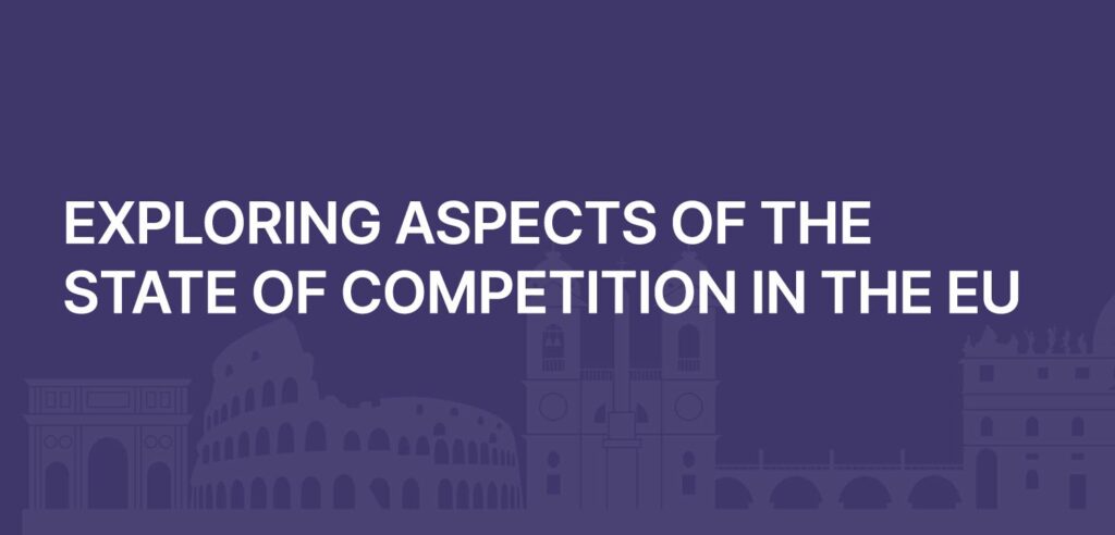 Exploring Aspects of the State of Competition in the EU​