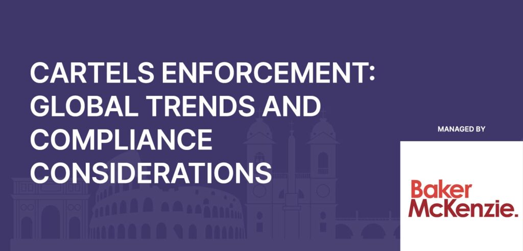 Cartels Enforcement: global trends and compliance considerations