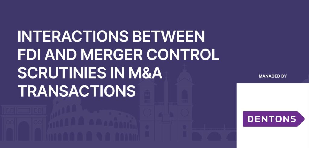 Interactions between FDI and Merger Control scrutinies in M&A transactions